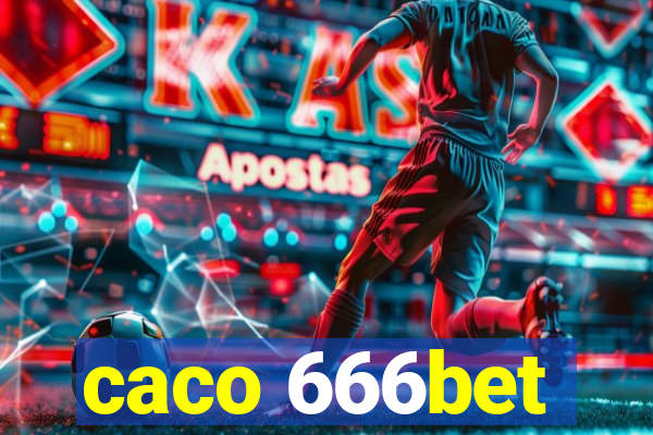 caco 666bet